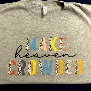 Make Heaven Crowed Tshirt